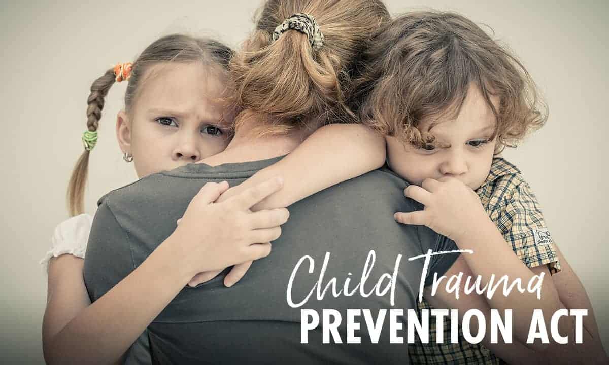 Child Trauma Prevention Act