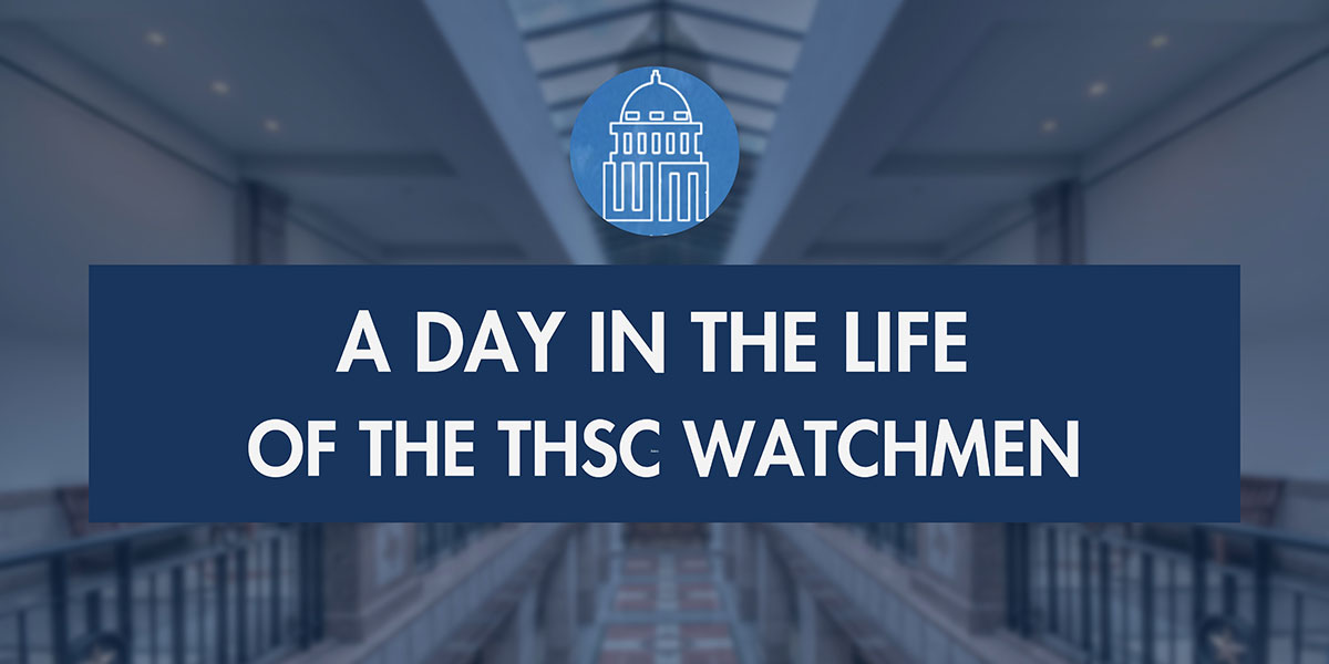 A Day in the Life of a THSC Watchman
